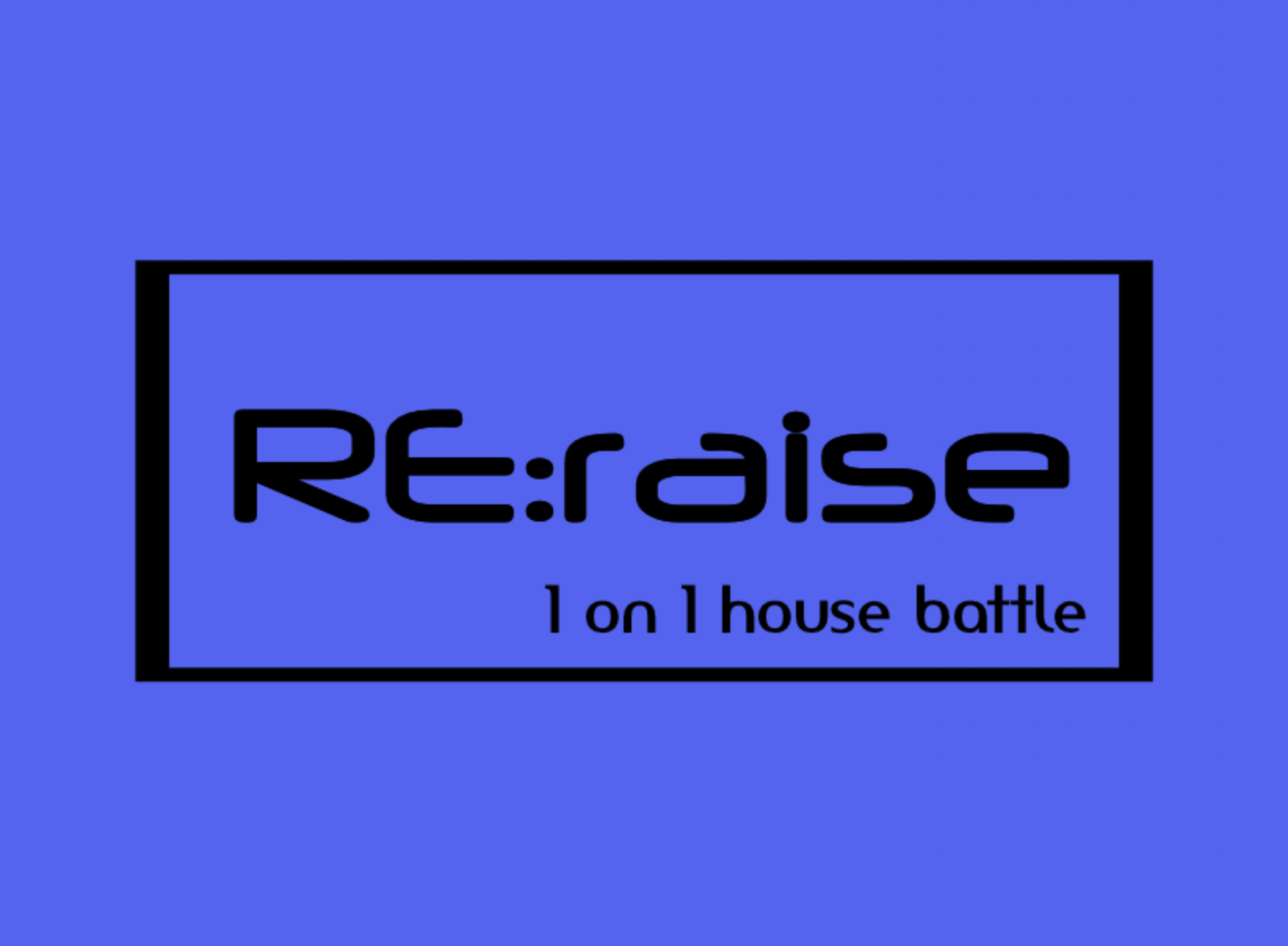 RE:raise 1on1 house battle