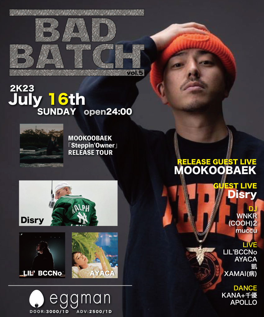 BAD BATCH vol.5<br>~MOOKOOBAEK「Steppin’Owner」RELEASE TOUR~