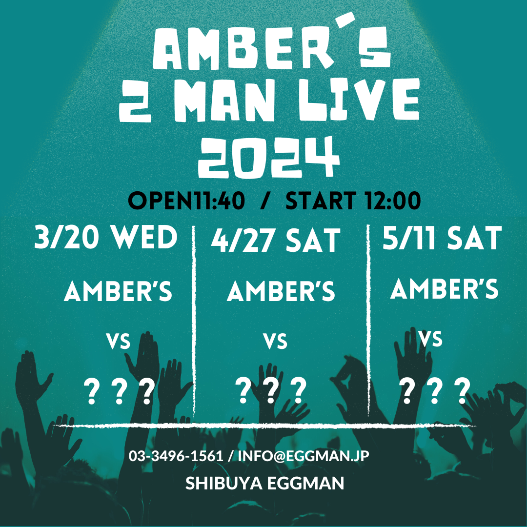 Amber`s 2 MAN LIVE 2024 Shibuya eggman