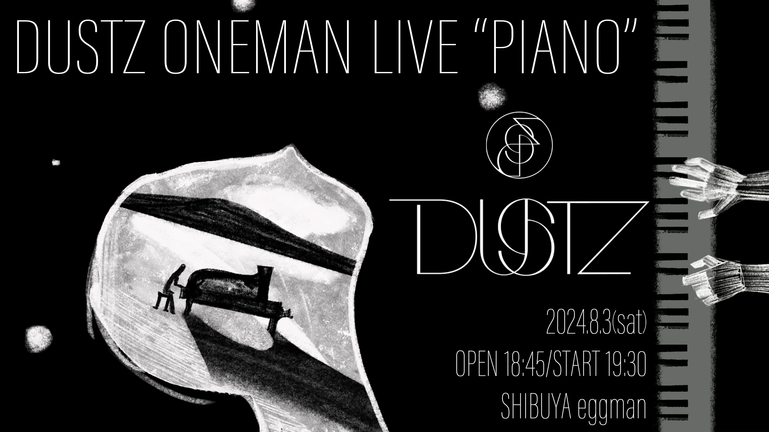 DUSTZ　ONEMAN LIVE『 PIANO 』