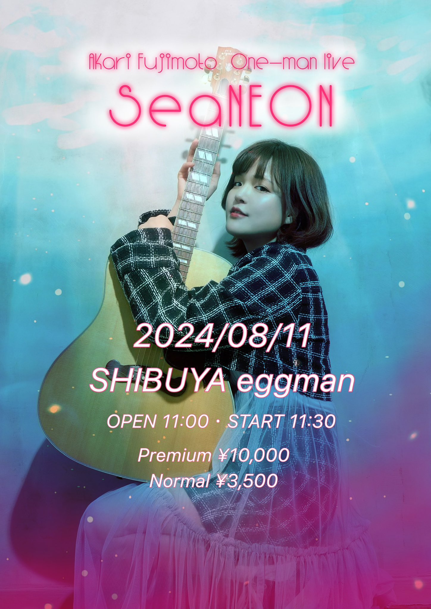 Akari Fujimoto One-man live「SeaNEON」　