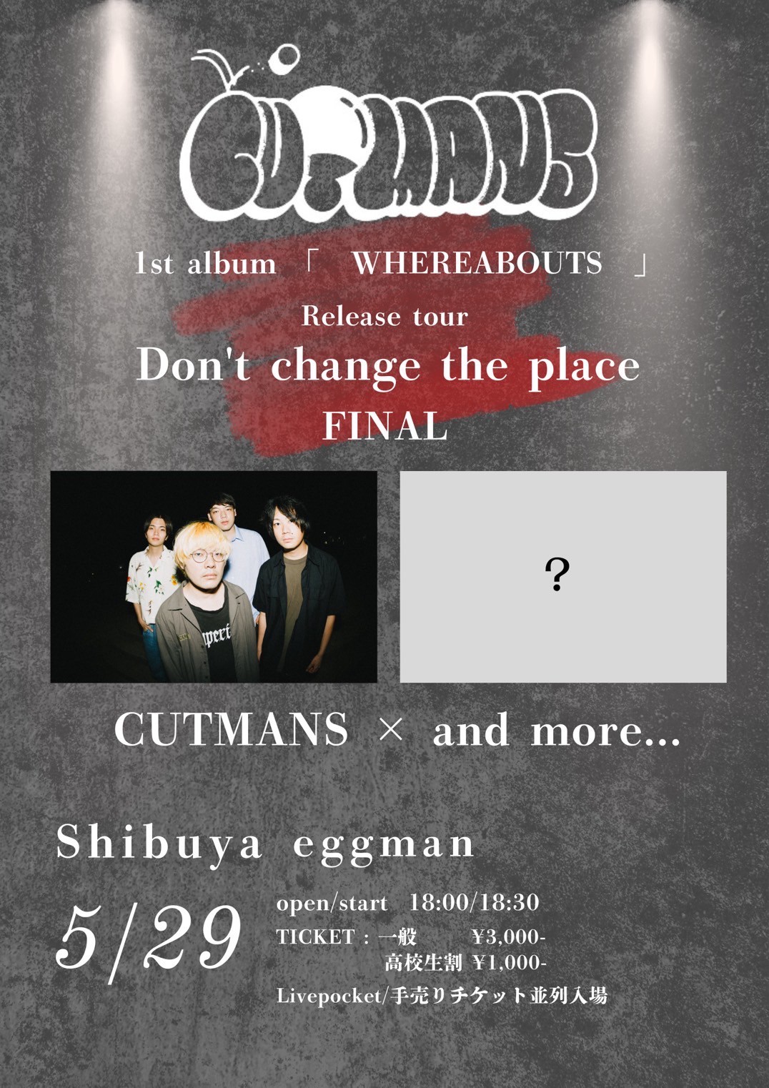 CUTMANS 1st album “WHEREABOUTS” release tour Don’t change the place FINAL