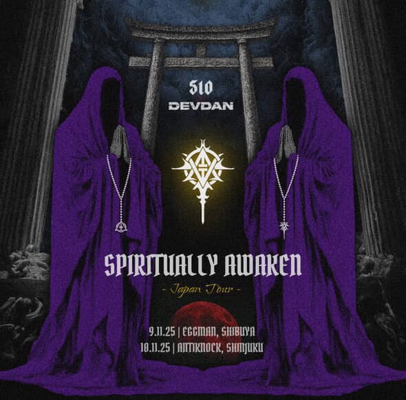 510 x DEVDAN [ SPILITUALLY AWAKEN ] JAPAN TOUR 2025 –