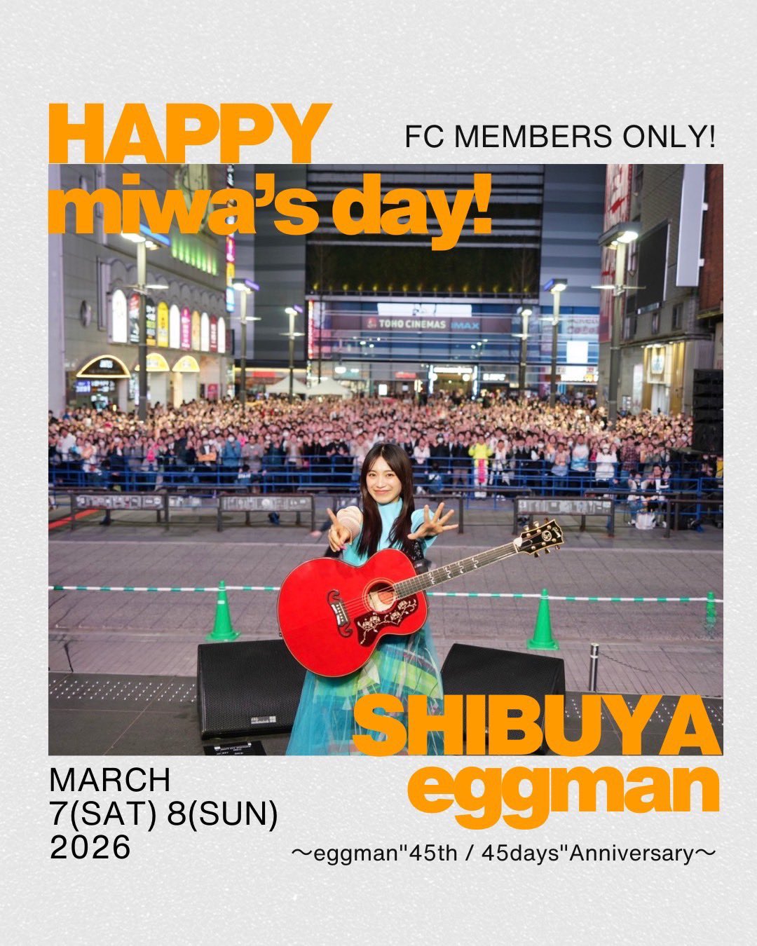 Happy miwa’s day!! 歌舞伎町ストリートライブ上映会&ミーグリ 〜eggman “45th/45days” Anniversary〜